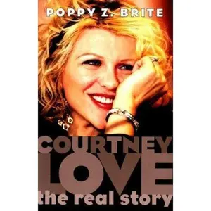 USED-Courtney Love: The Real Story by Poppy Z. Brite (Paperback)