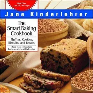 USED-The Smart Baking Cookbook: Muffins, Cookies, Biscuits, and Breads by Jane Kinderlehrer (Hardcover)