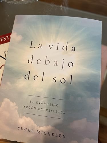 La vida debajo del sol (Book) : El evangelio según Eclesiastés (Spanish Edition)