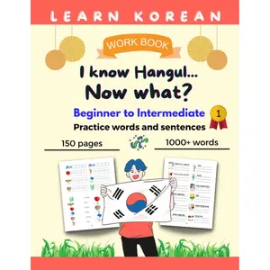 I know Hangul, now what? - Korean Words and Sentences Practice Workbook after you finished learning Hangul - Beginner to Intermediate Reading Writing ... for Adults and Kids: I know Hangul, now what? Paperback – January 3, 2023