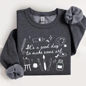 It Is A Good Day To Make Art Sweatshirt, Art Lover Shirt, Painter Shirts, Art Teacher Outfit