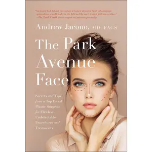 USED-The Park Avenue Face: Secrets and Tips from a Top Facial Plastic Surgeon for Flawless, Undetectable Procedures and Treatments by Jacono, Andrew (Hardcover)