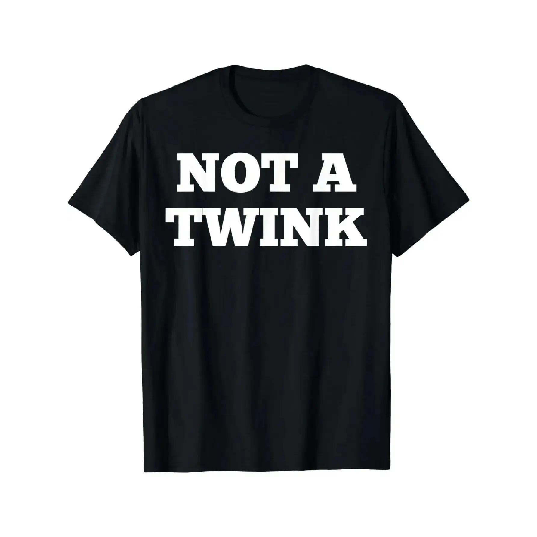 Short Sleeve Declaration Of Personality!Black "NOT A TWINK" Short Sleeved T-Shirt For Men Women