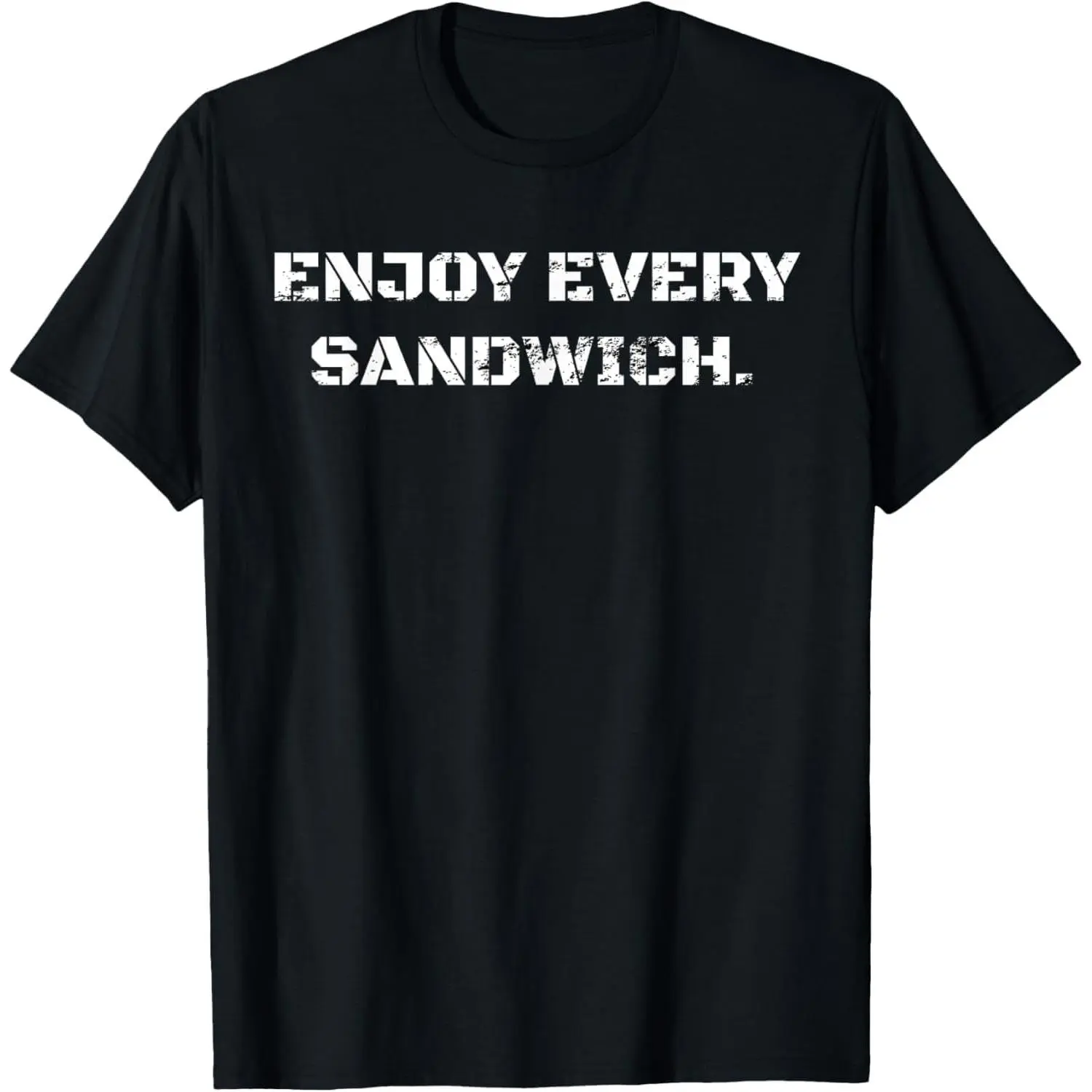 100%cotton Enjoy Every Sandwich - National Sandwich Day T-Shirt