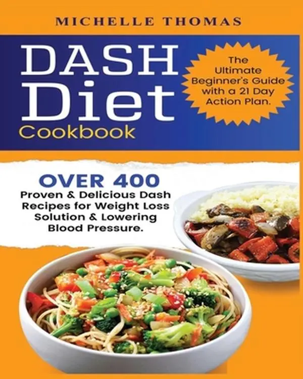 USED Book - DASH Diet Cookbook: Over 400 Proven & Delicious Dash Recipes for Weight Loss Solution & Lowering Blood Pressure. The Ultimate Beginner's G by Thomas, Michelle (Paperback) - english