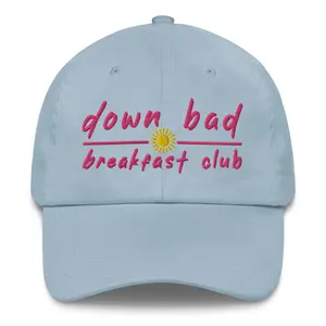 Down Bad Breakfast Club Light Blue Dad Hat - 100% Chino Cotton Twill, Unstructured, 6-Panel, Low-Profile, Adjustable Strap dad  hats