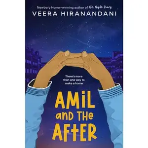 Amil and the After -- Veera Hiranandani, Hardcover