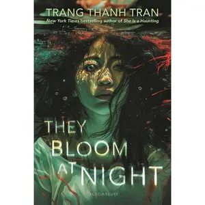 They Bloom at Night -- Trang Thanh Tran - Hardcover