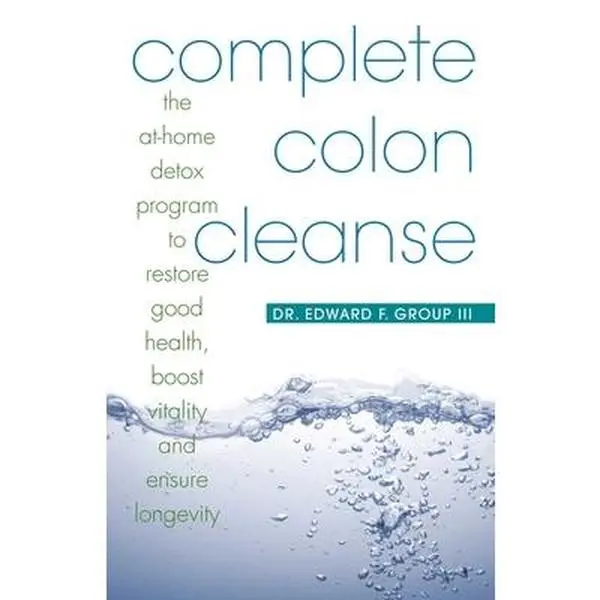 USED Book - Complete Colon Cleanse: The At-Home Detox Program to Restore Good Health, Boost Vitality, and Ensure Longevity by Group, Edward (Paperback) - english