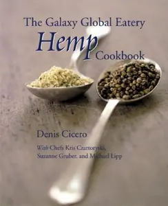 USED-The Galaxy Global Eatery Hemp Cookbook by Denis Cicero (Hardcover)