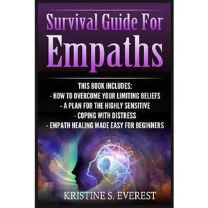 USED-Survival Guide For Empaths: How To Overcome Your Limiting Beliefs, A Plan For The Highly Sensitive, Coping With Distress, Empath Healing Made Easy by Everest, Kristine S. (Paperback)