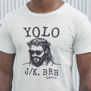 YOLO, JK BRB JESUS TEE SHIRT