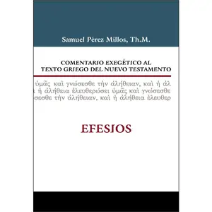 Comentario exegético al texto griego del Nuevo Testamento: Efesios