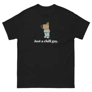 Just a Chill Guy Unisex Tee, Chill Guy Shirt, Funny Tshirt, Chill Guy Meme, Classic Tee Womenswear and Menswear Comfort