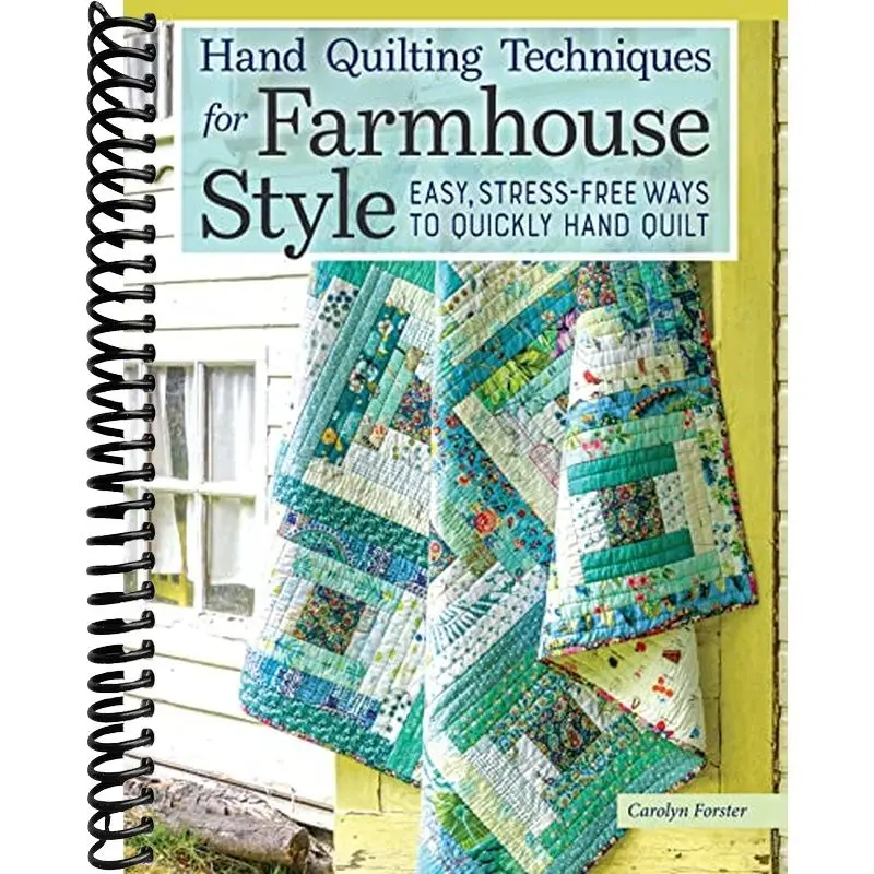 Hand Quilting Techniques for Farmhouse Style: Easy, Stress-Free Ways to Quickly Hand Quilt (Landauer) 32 Utility Designs, 11 Step-by-Step Projects, Stitches, Binding, Finishing, Basting, and More