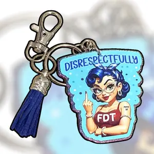 Disrespectfully FDT Keychain | Funny Political Acrylic Keychain with Tassel – Petty Feminist Statement Accessory