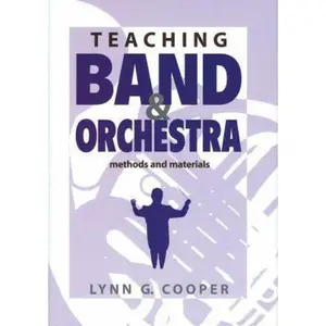 USED-Teaching Band and Orchestra: Methods and Materials by Lynn G. Cooper (Hardcover)