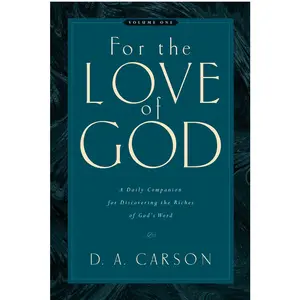 USED Book - For the Love of God: A Daily Companion for Discovering the Riches of God's Word (Vol. 1) Volume 1 by Carson, D. A. (Paperback) - english
