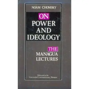 USED-On Power and Ideology: The Managua Lectures by Noam Chomsky (Paperback)