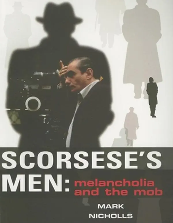 USED-Scorseseas Men: Melancholia and the Mob by Nicholls, Mark (Paperback)