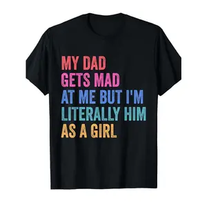 Mens Funny Dad Daughter Graphic Tee Short Sleeve Crewneck Shirt My Dad Gets Mad at Me But Im Literally Him as a Girl Vintage Color Print