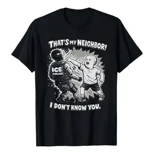 100% Cotton Fist ICE Police That’s My Neighbor I Don’t Know You Graphic Shirt, FCK ICE Anti Ice Support Immigration Human Rights Shirt, Anti Maga Tee
