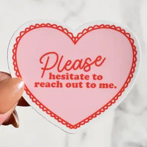 Please Hesitate to Reach Out to Me Sticker | Funny Girly Humor Sticker, Durable Vinyl Waterproof Sticker, UV Safe Sticker, Cute Groovy Girly Retro Sticker