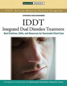 USED-Integrated Dual Disorders Treatment (IDDT): Best Practices, Skills and Resources for Successful Client Care by Dartmouth PRC (Loose Leaf)