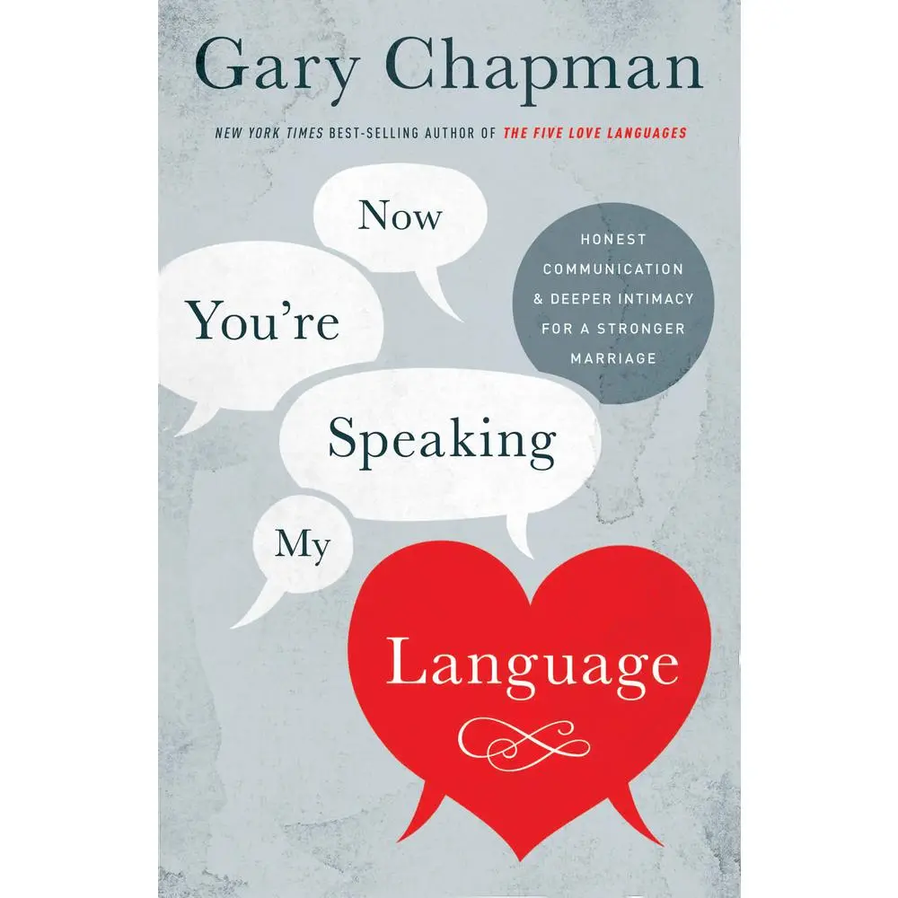 USED-Now You're Speaking My Language: Honest Communication and Deeper Intimacy for a Stronger Marriage by Chapman, Gary (Paperback)