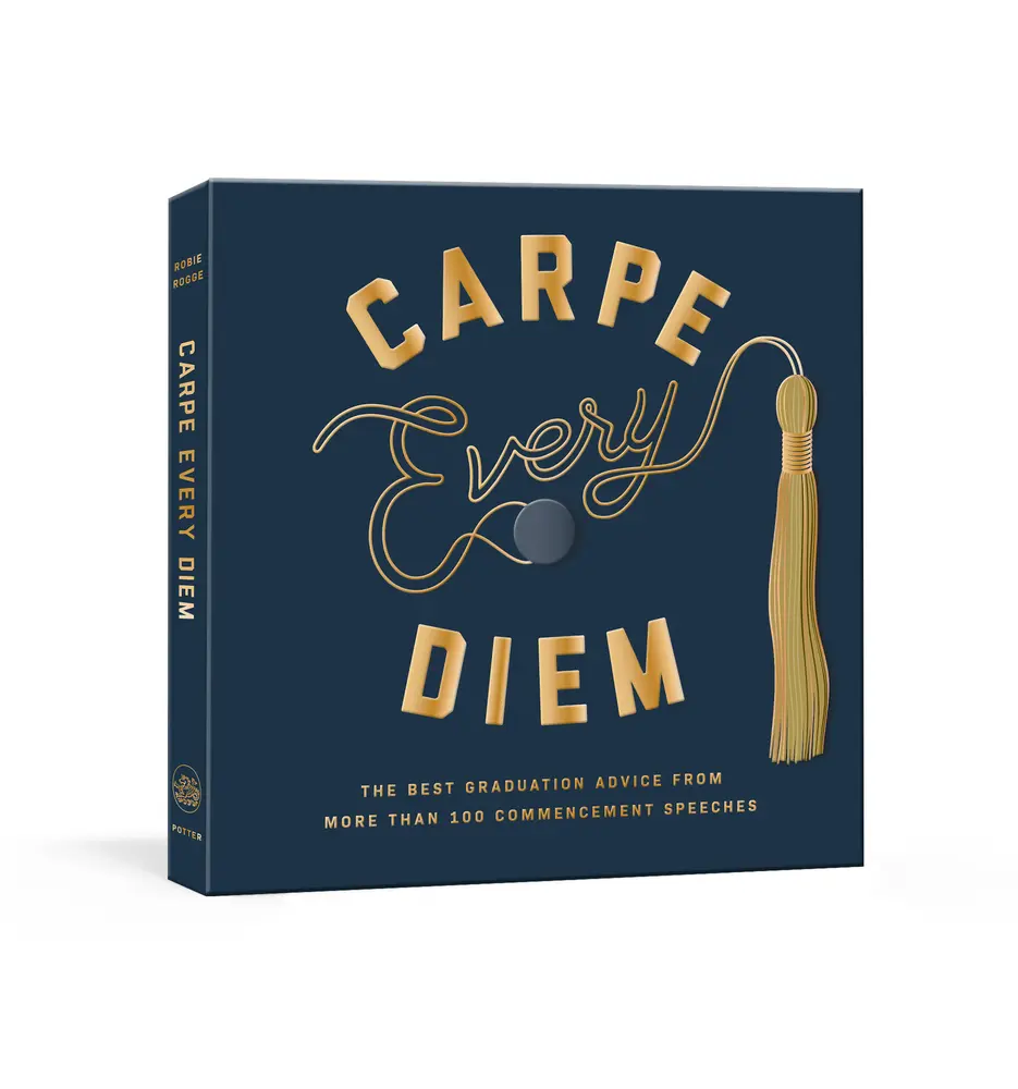 USED-Carpe Every Diem: The Best Graduation Advice from More Than 100 Commencement Speeches: A Graduation Book by Rogge, Robie (Hardcover)