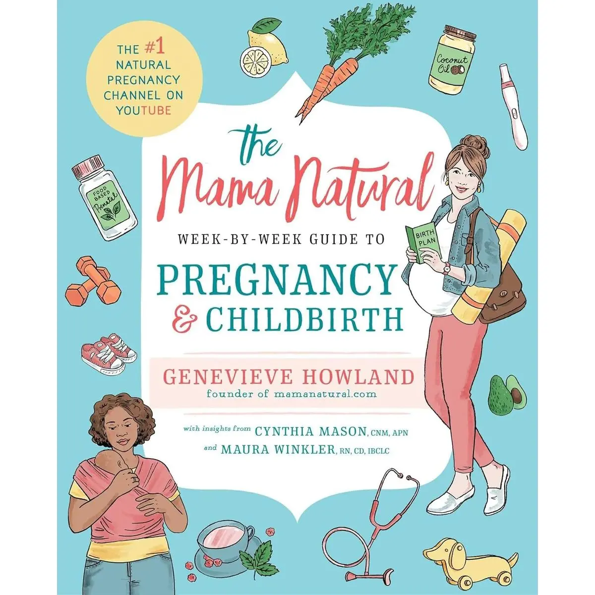 The Mama Natural Week-by-Week Guide to Pregnancy and Childbirth Paperback – Illustrated, April 25, 2017