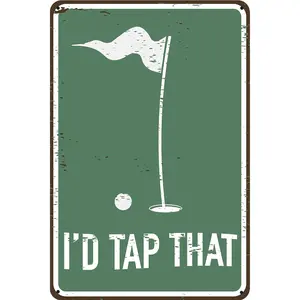 I'D Tap That 12" X 8" Funny Tin Sign Golf Accessory Clubhouse Decor Man Cave Sports Bar Wall Art