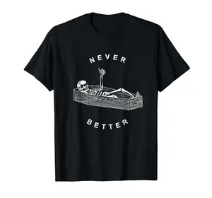 T-shirt for men Never Better Skull Skeleton In The Coffin Halloween T-Shirt Classic Menswear