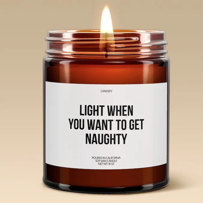 Light When You Want To Get Naughty Candle | Boyfriend Gift | BF | Husband Gift | Romantic | Intimate | Anniversary Gift | Valentines Gift