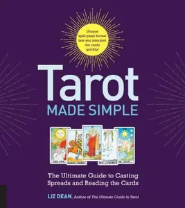 USED-Tarot Made Simple: The Ultimate Guide to Casting Spreads and Reading the Cards by Dean, Liz (Spiral-bound)