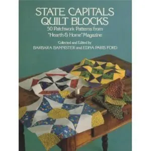 USED-State Capitals Quilt Blocks: 50 Patchwork Patterns from Hearth and Home Magazine by Bannister, Barbara (editor) (Paperback)