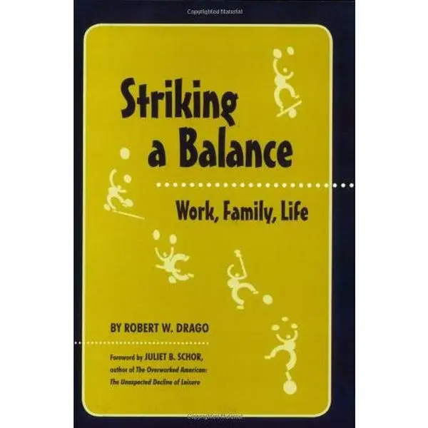 USED-Striking a Balance: Work, Family, Life by Robert W. Drago (Paperback)
