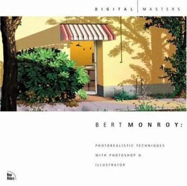 USED-Bert Monroy: Photorealistic Techniques With Photoshop & Illustrator by Bert Monroy (Paperback)