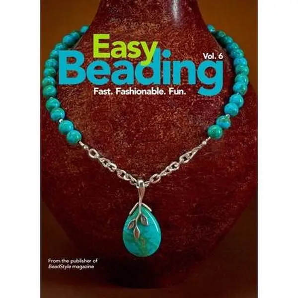 Used Easy Beading Vol. 6: Fast, Fashionable, Fun BeadStyle Magazine Hardcover Book with Beading Tutorials for Pearls, Mixed Media, Gemstones, Shells