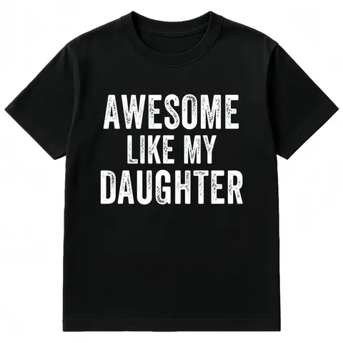 Women's Fitted Cut Cotton Graphic T-Shirt with 'Awesome Like My Daughter' Print - Round Neck Short-Sleeve Top, Father's Day & Thanksgiving Gift, Awesome Like My Daughters Graphic Women's T-Shirts, Graphic Print Black Streetwear