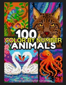 100 Animals Color By Number: A Coloring Book with Pixel Mysteries for Adults and Teens (Serge Whitehill’s Mystery Mosaic Quest)