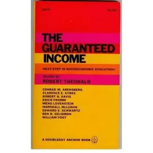 USED-The Guaranteed Income: Next Step in Economic Evolution? by Theobald, Robert, Ed. (Paperback)