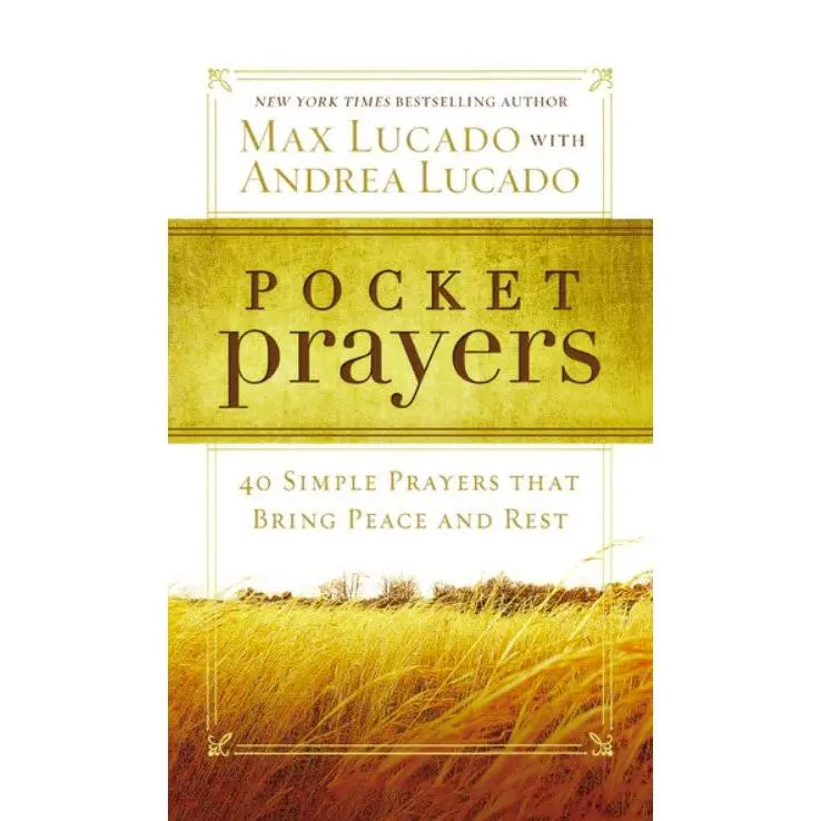 Pocket Prayers: 40 Simple Devotions for Any Situation with Complementary Scriptures, English Religion & Philosophy Prayer Guide Book by Max Lucado