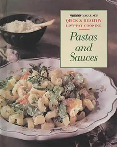 USED-Pastas and Sauces: Easy Low-Fat Dishes Based on One of the World's Most Versatile Ingredients (Prevention Magazine's Quick & Healthy Low-Fat Cooking) by Prev, Mag (Hardcover)