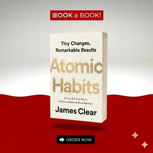 Atomic Habits by James Clear – An Easy & Proven Way to Build Good Habits and Break Bad Ones