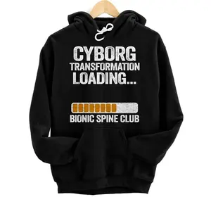 Cyborg Transformation Spinal Fusion Back Surgery Recovery Hoodie, Sweatshirt, T-Shirt