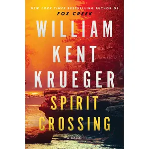 Spirit Crossing -- William Kent Krueger - Hardcover