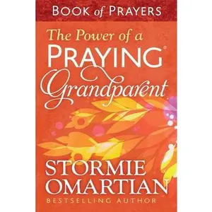 The Power of a Praying Grandparent Book of Prayers -- Stormie Omartian, Paperback