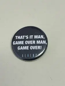 Aliens - That's It Man 1.25" Button