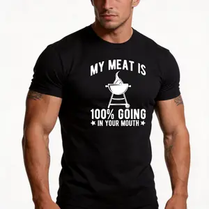 My Meat Is 100% Going In Your Mouth Graphic T-Shirt Funny BBQ Themed Unisex Black Short Sleeve Casual Top Perfect Golf Gift For Men And Women